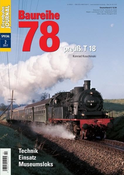 Baureihe 78: Preuß. T 18 - Technik, Einsatz, Museumsloks Eisenbahn Journal Special 2/2017 Leisure, Home & Garden