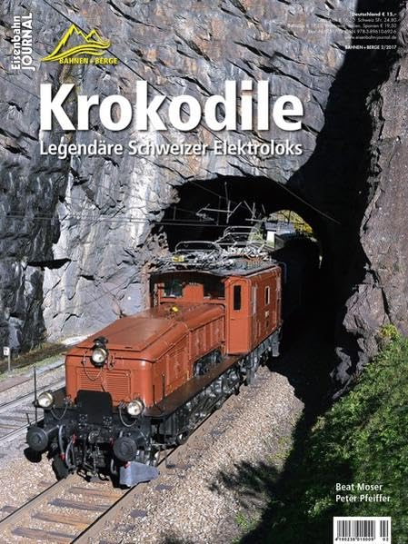 Krokodile - Legendäre Schweizer Elektroloks - Eisenbahn-Journal Bahnen + Berge 2-2017 Leisure, Home & Garden