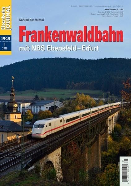 Frankenwaldbahn mit NBS Ebensfeld-Erfurt - Eisenbahn Journal Special 1-2018: mit NBS Ebensfeld–Erfurt Eisebahn-Journal Special 1/2018 Leisure, Home & Garden
