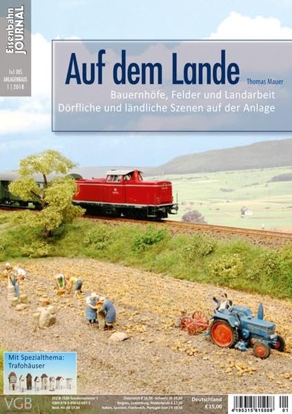 Auf dem Lande: Bauernhöfe, Felder und Landarbeit - Dörfliche und ländliche Szenen auf der Anlage Eisenbahn-Journal 1x1 des Anlagenbaus 1/2018 book