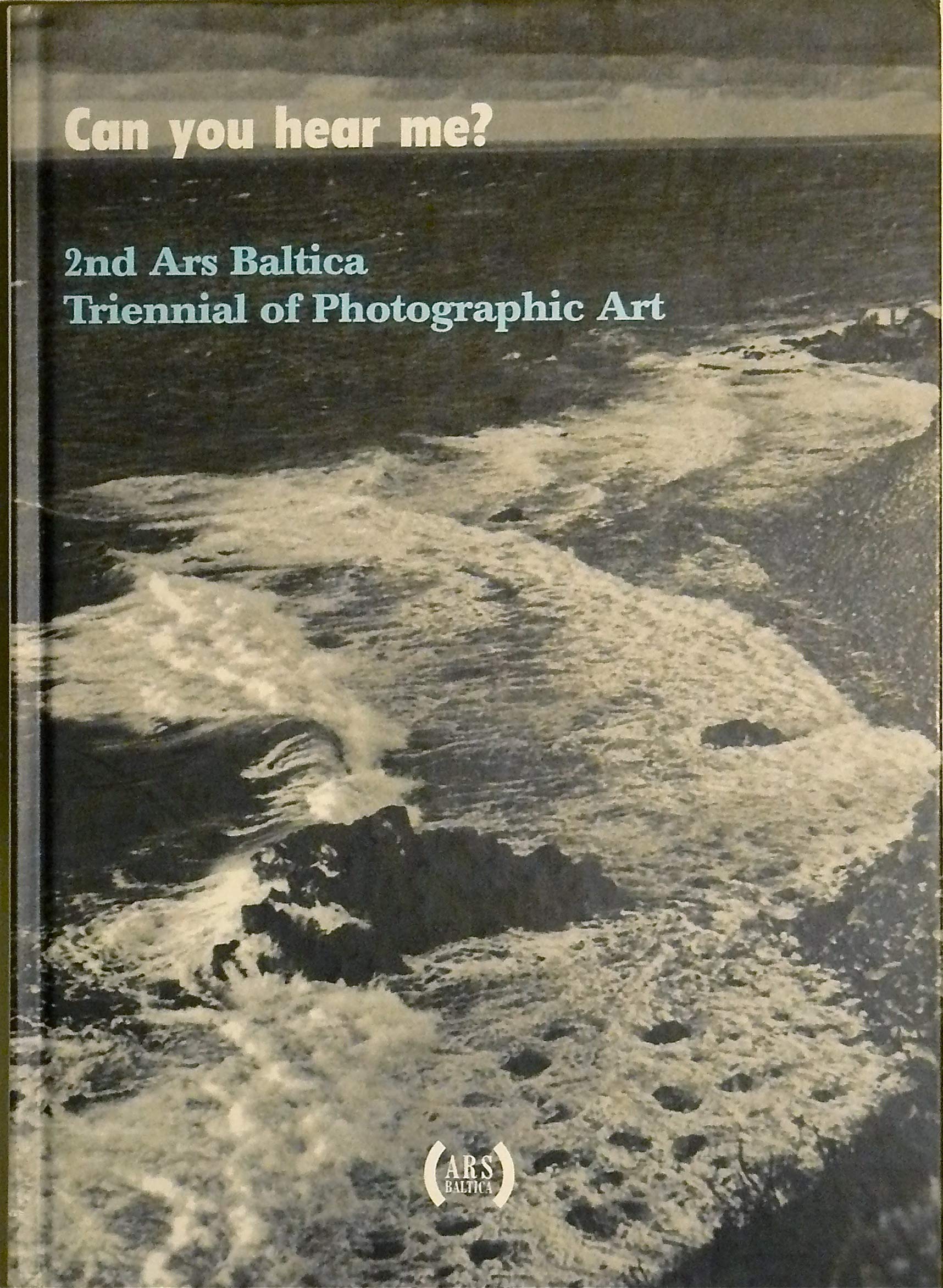 Can you hear me?: 2. Ars Baltica Triennale der Photokunst /2nd Ars Baltica Triennial of Photographic Art Travel Books