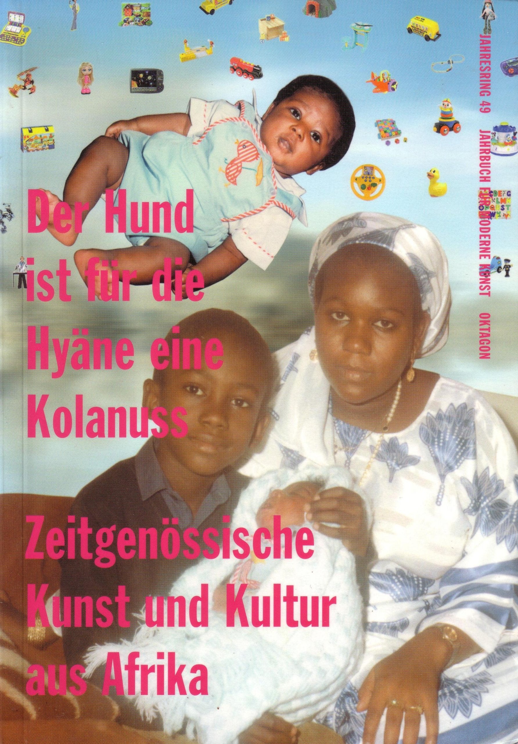 Der Hund ist für die Hyäne eine Kolanuss. Zeitgenössische Kunst und Kultur aus Afrika. Film, Art & Culture