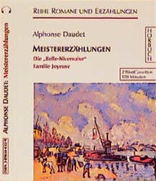 Meistererzählungen: Die "Belle-Nivernaise" /Familie Joyeuse (Romane und Erzählungen - Hörbuch) Books