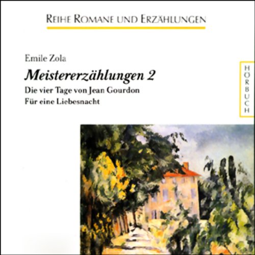 Meistererzählungen. Hörbuch: Meistererzählungen, Audio-CDs, Tl.2, Die vier Tage des Jean Gourdon; Für eine Liebesnacht, 3 Audio-CDs Books
