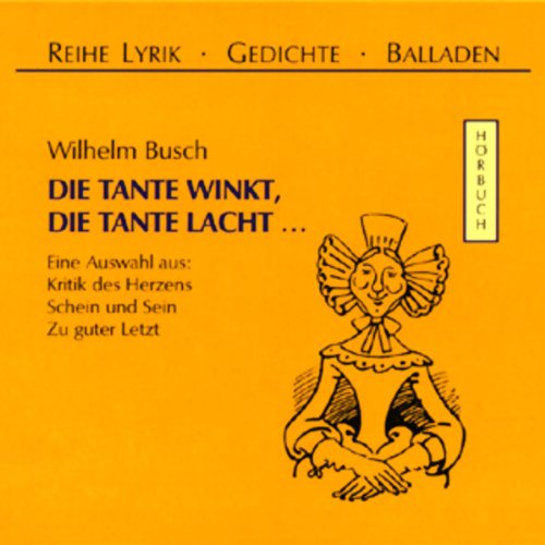 Die Tante winkt, die Tante lacht: Ungekürzte Lesung (Lyrik /Gedichte /Balladen - Hörbuch) Contemporary literature Books