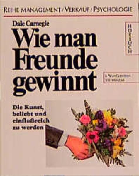 Wie man Freunde gewinnt: Ungekürzte Lesung (Management /Verkauf /Psychologie - Hörbuch) Business, Finance & Career