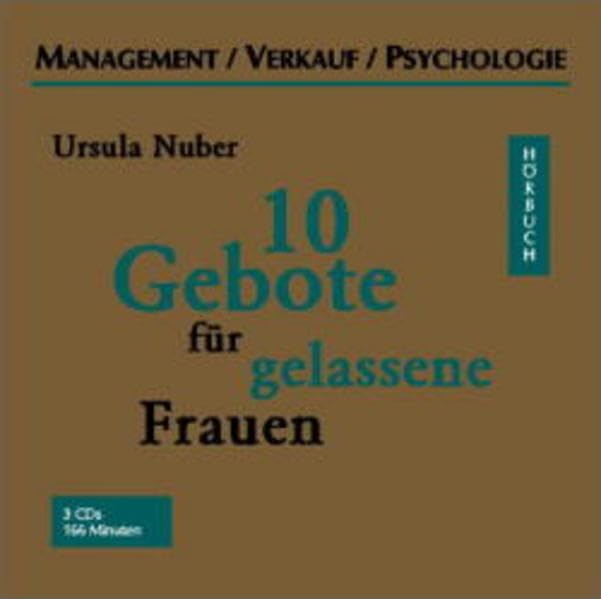 10 Gebote für gelassene Frauen: Ungekürzte Lesung (Management /Verkauf /Psychologie - Hörbuch) Self-help