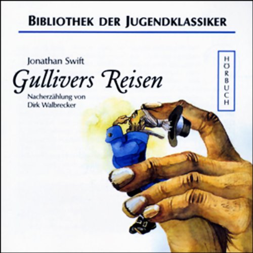Gullivers Reisen: Nacherzählung (Bibliothek der Jugendklassiker - Hörbuch) Classics