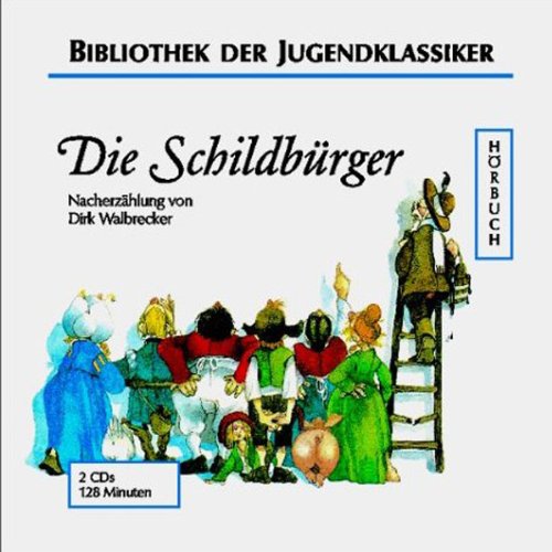 Die Schildbürger: Nacherzählung (Bibliothek der Jugendklassiker - Hörbuch) Contemporary literature
