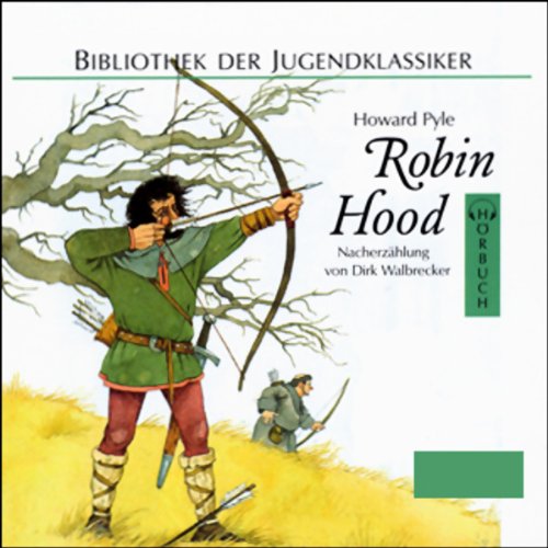 Robin Hood: Nacherzählung (Bibliothek der Jugendklassiker - Hörbuch) Novels & Short Stories