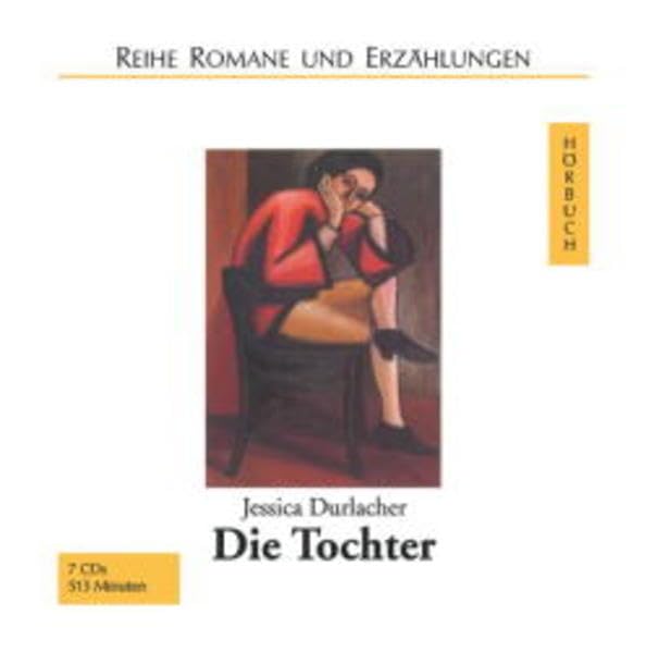 Die Tochter: Ungekürzte Lesung (Romane und Erzählungen - Hörbuch) Contemporary literature