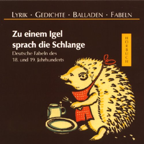 Zu einem Igel sprach die Schlange...: Deutsche Fabeln (Märchen /Sagen - Hörbuch) Books