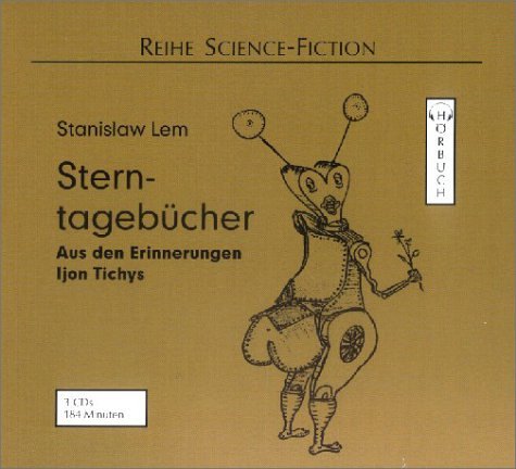 Sterntagebücher: Aus den Erinnerungen Ijon Tichys (Science Fiction - Hörbuch) Science