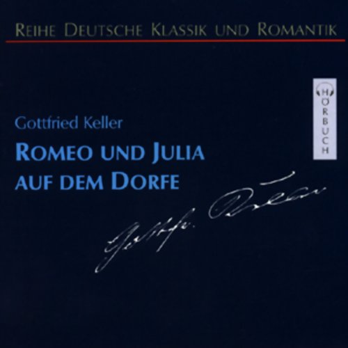 Romeo und Julia auf dem Dorfe: ungekürzte Lesung (Deutsche Klassik und Romantik - Hörbuch) Books