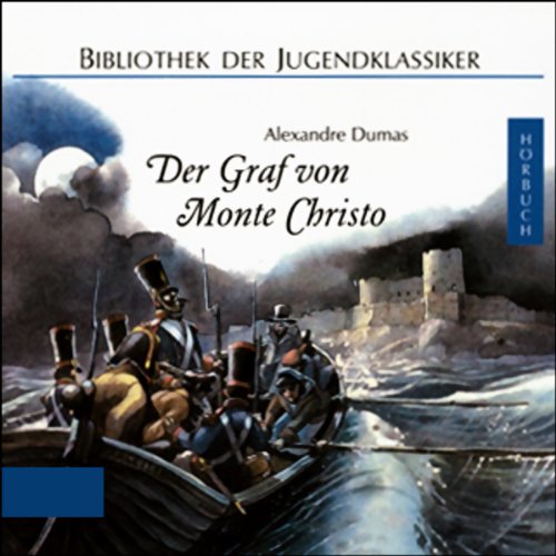 Der Graf von Monte Christo: Nacherzählung (Bibliothek der Jugendklassiker - Hörbuch) Novels & Short Stories
