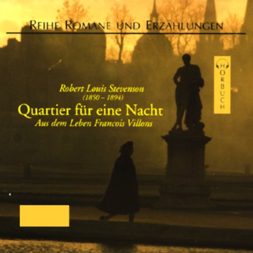 Quartier für eine Nacht: Eine Geschichte aus dem Leben Francois Villons (Romane und Erzählungen - Hörbuch) Classics