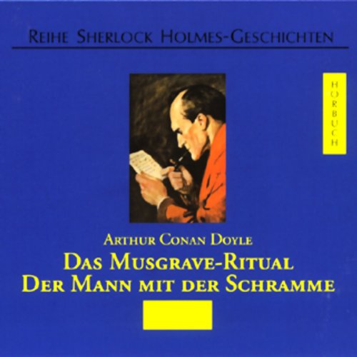 Das Musgrave-Ritual /Der Mann mit der Schramme: Ungekürzte Lesung (Sherlock Holmes-Geschichten) Contemporary literature