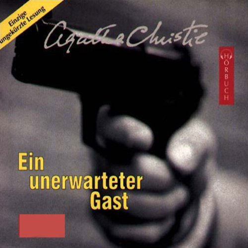 Ein unerwarteter Gast: Ungekürzte Lesung (Agatha Christie ungekürzt) Contemporary literature