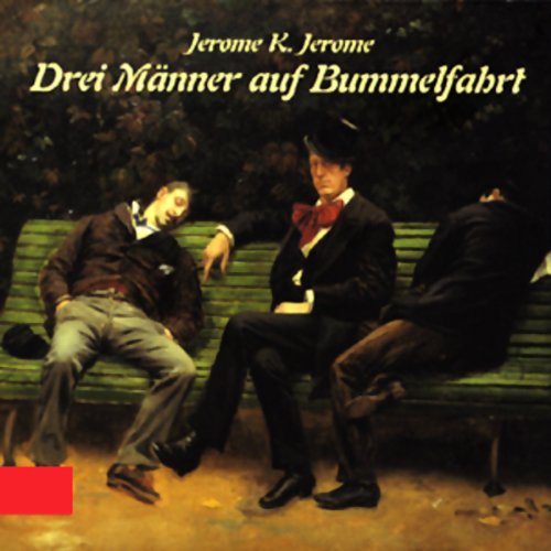 Drei Männer auf Bummelfahrt: Gekürzte Lesung (Romane und Erzählungen - Hörbuch) Classics