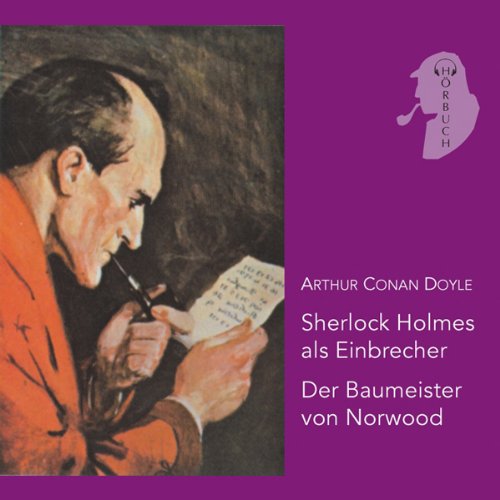 Sherlock Holmes als Einbrecher /Der Baumeister von Norwood: Ungekürzte Lesung (Sherlock Holmes-Geschichten) Contemporary literature