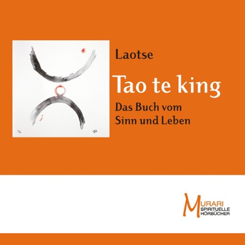 Tao te king: Das Buch vom Sinn und Leben (Murari - Spirituelle Hörbücher) Philosophy