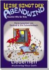 Leise singt der Abendwind - Kuschelhits für Kids: Liederheft Books