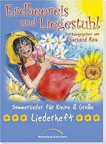 Erdbeereis und Liegestuhl: Sommerlieder für Kleine & Grosse Books