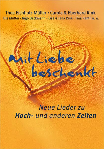 Mit Liebe beschenkt (Chorpartitur): Neue Lieder zu Hoch- und anderen Zeiten Sheet Music