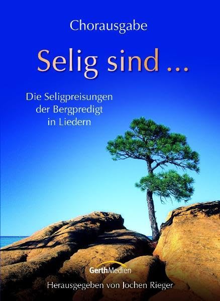 Selig sind ... Seligpreisungen der Bergpredigt in Liedern book