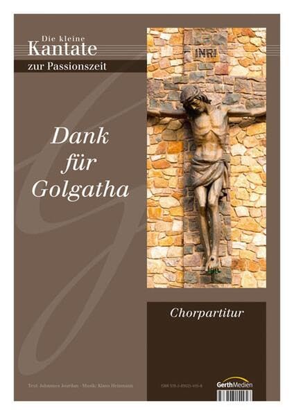 Dank für Golgatha - Chorpartitur: Kantate zur Passionszeit book