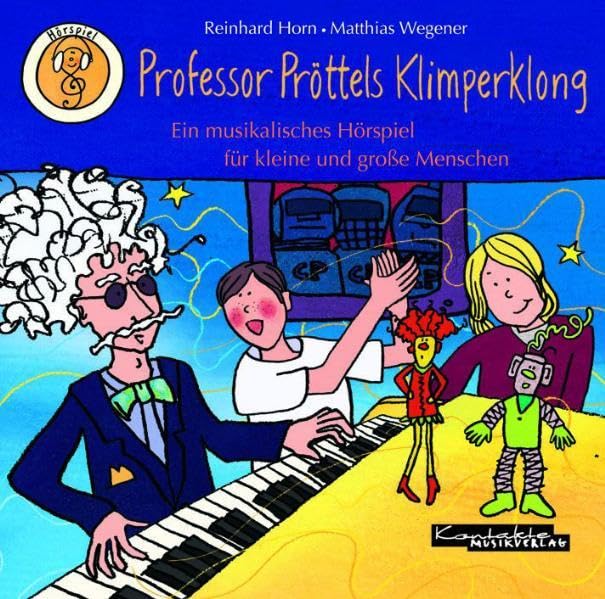 CD-Audio, Professor Pröttels Klimperklong, 1 CD-Audio: Ein musikalisches Hörspiel für kleine und große Menschen (Hörspiel-CD) Sheet Music