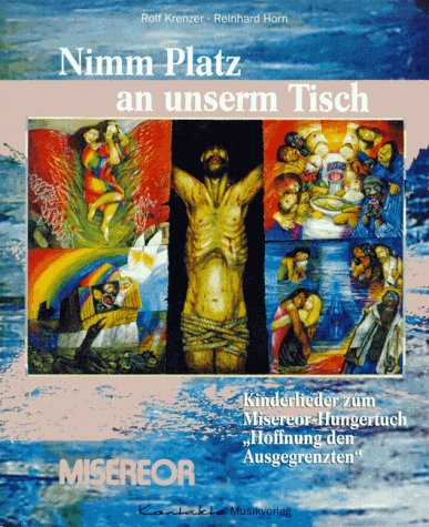 Nimm Platz an unserm Tisch: Neue Kinderlieder zum Misereor Hungertuch Religion & Esotericism