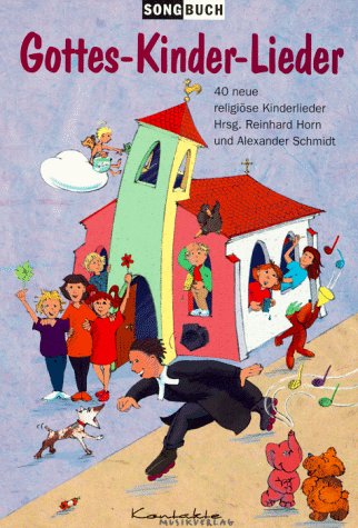 Gottes-Kinder-Lieder: 40 neue religiöse Kinderlieder (Songbuch) Non-fiction