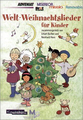 Welt-Weihnachtslieder für Kinder: Hrsg. v. Misereor, Missio, Adveniat u. a. Non-fiction