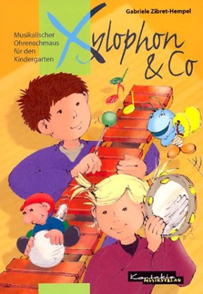 Xylophon & Co: Musikalischer Ohrenschmaus für den Kindergarten Arts & Music