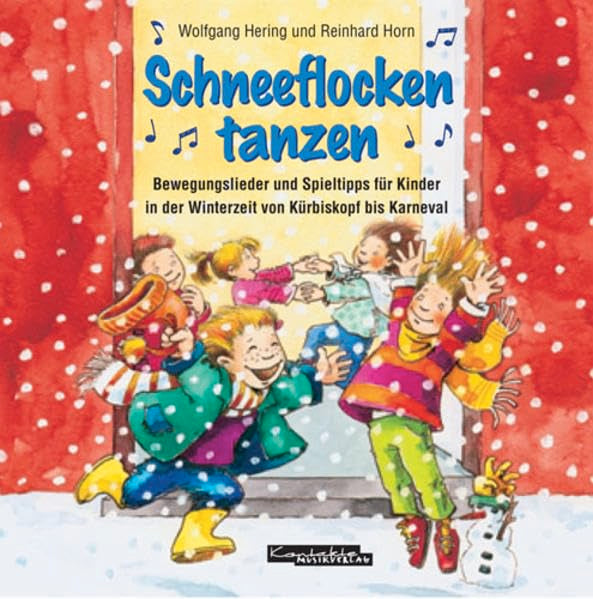 Schneeflocken tanzen: Bewegungslieder und Spieltipps für Kinder in der Winterzeit von Kürbiskopf bis Karneval Non-fiction
