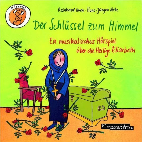 Der Schlüssel zum Himmel: Ein musikalisches Hörspiel über die Heilige Elisabeth Sheet Music