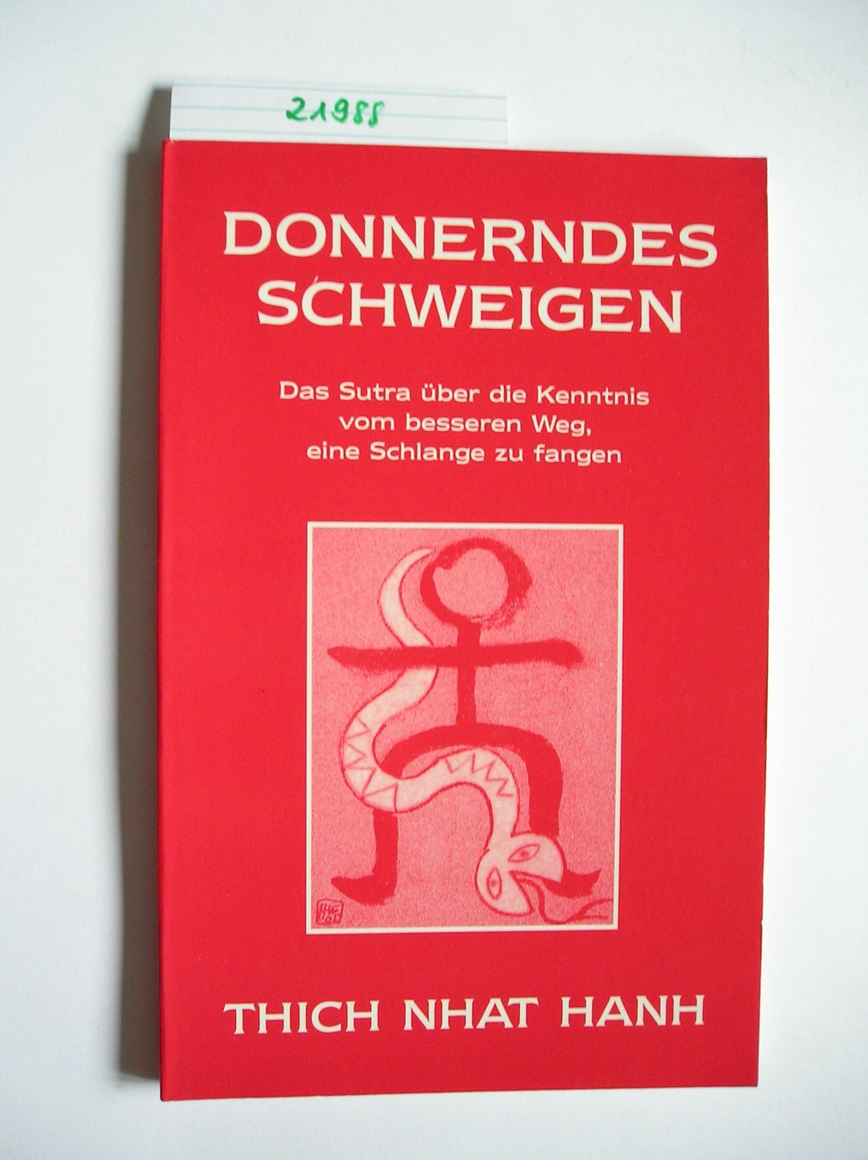 Donnerndes Schweigen. Das Sutra darüber, wie man eine Schlange fängt Books