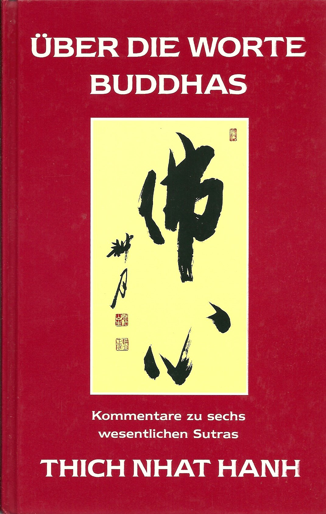 Über die Worte Buddhas. Kommentare zu sechs wesentlichen Sutras book
