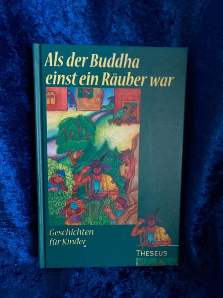Als der Buddha einst ein Räuber war. Geschichten für Kinder Books