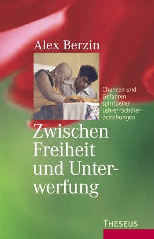 Zwischen Freiheit und Unterwerfung. Chancen und Gefahren spiritueller Lehrer-Schüler-Beziehungen Education & Training