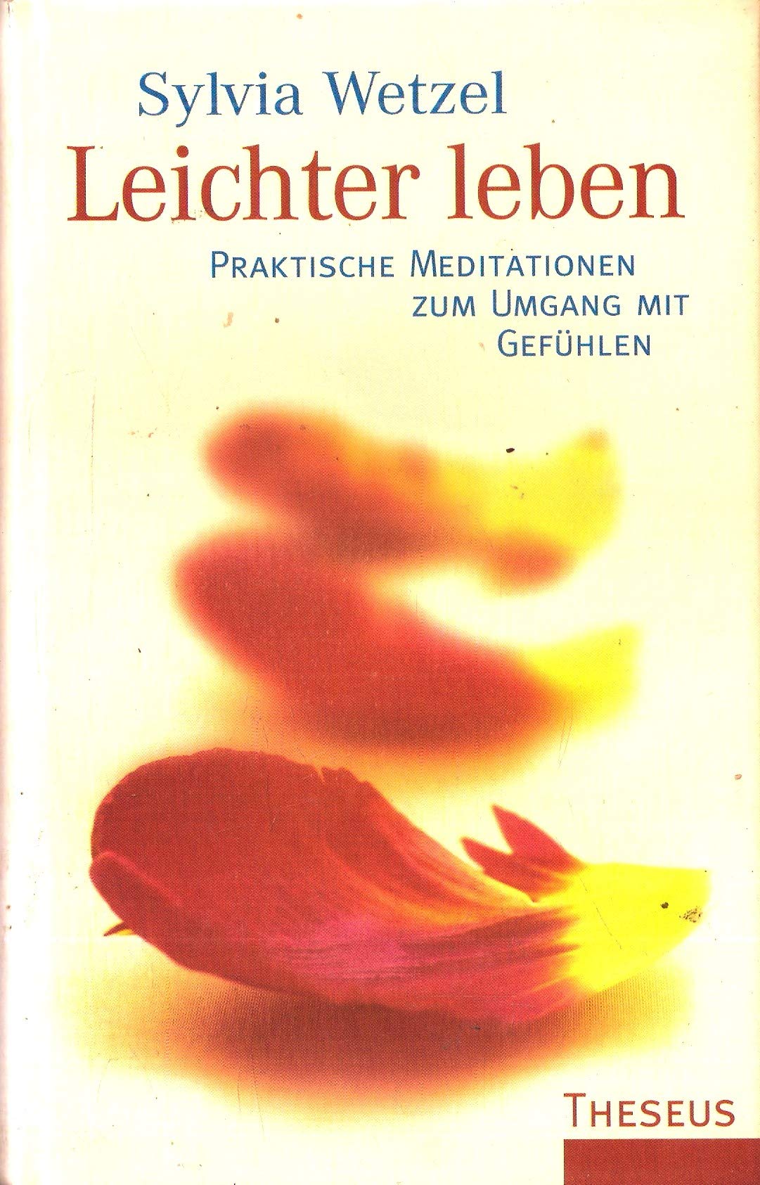 Leichter Leben. Praktische Meditationen zum Umgang mit Gefühlen Lifestyle