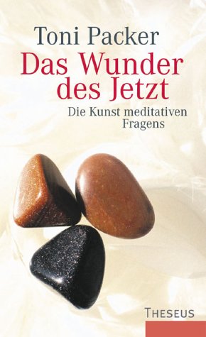 Das Wunder des Jetzt: Die Kunst meditativen Fragens Lifestyle