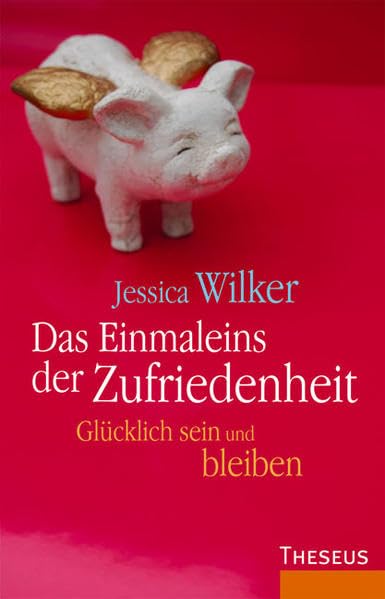 Das Einmaleins der Zufriedenheit: Glücklich sein und bleiben Lifestyle