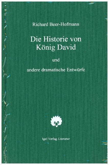 Richard-Beer-Hofmann-Werkausgabe: Werke, 6 Bde. u. Suppl.-Bd., Bd.5, Die Historie von König David und andere dramatische Entwürfe: Nachw. u. hrsg. v. Norbert O. Eke Drama