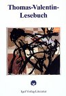 Thomas-Valentin-Lesebuch: Vorw. v. Hartmut Steinecke. Hrsg. u. Nachw. v. Heinz Schlüter Historical Fiction