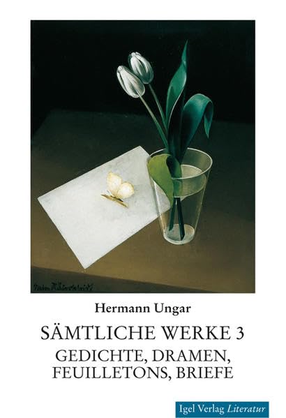 Sämtliche Werke in drei Bänden: Gedichte, Dramen, Feuilletons, Briefe Historical Fiction