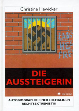 Die Aussteigerin. Autobiographie einer ehemaligen Rechtsextremistin. Memories
