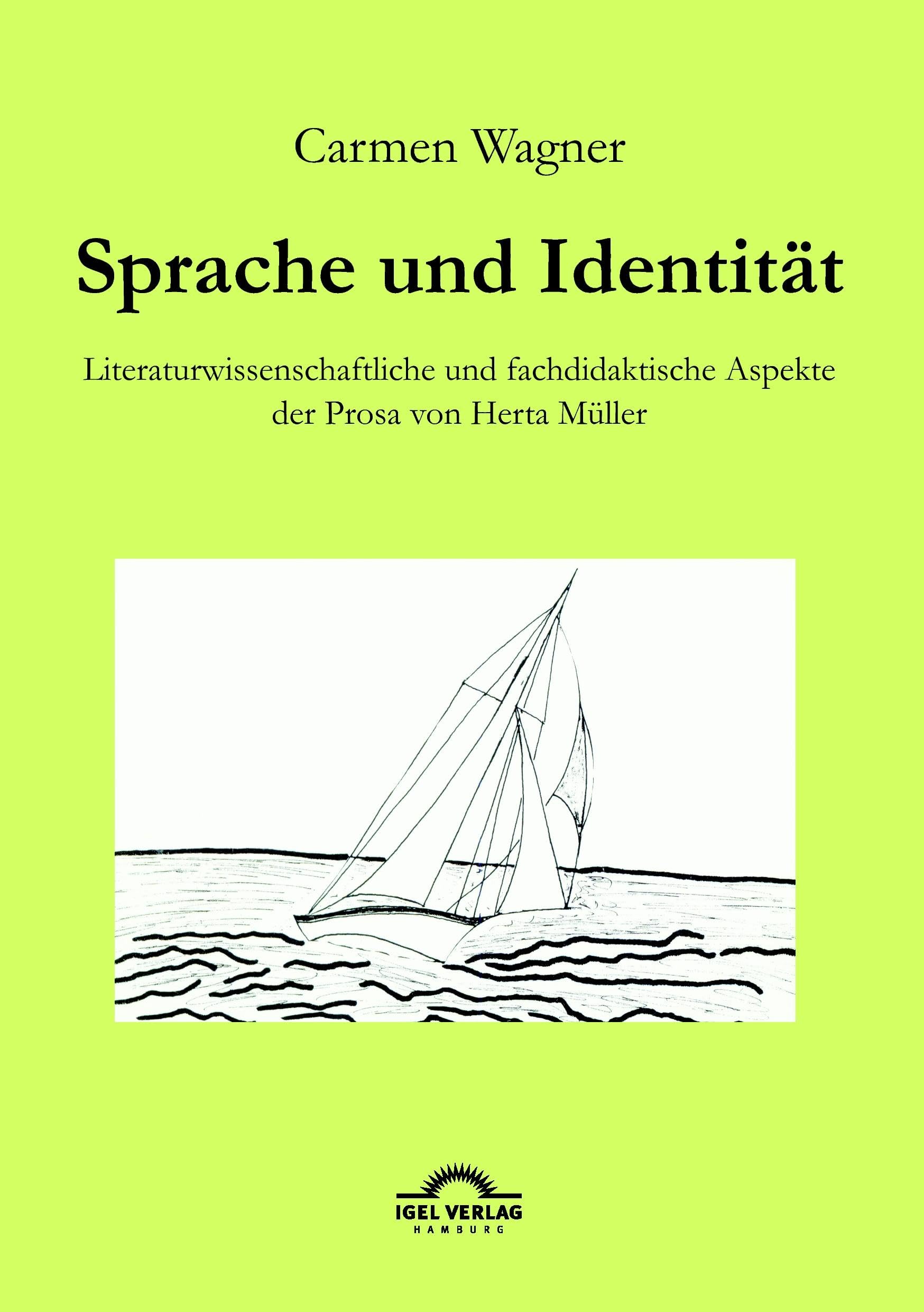 Sprache und Identität: Literaturwissenschaftliche und fachdidaktische Aspekte der Prosa von Herta Müller. Diss. Contemporary literature Books