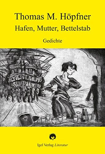 Hafen, Mutter, Bettelstab: Gedichte Poetry